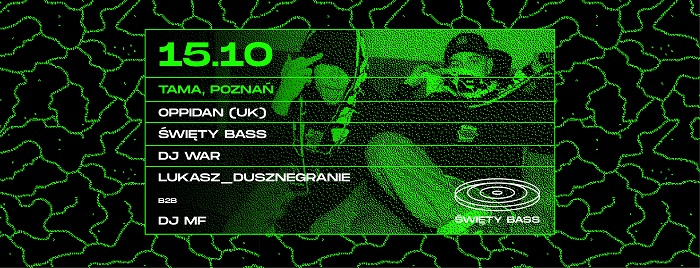 ŚWIĘTY BASS feat. OPPIDAN. TAMA, POZNAŃ