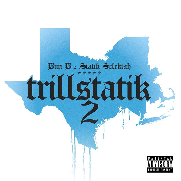 Bun B & Statik Selektah - TrillStatik 2