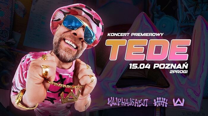TEDE - 3H HAJP HAJS HEJT - koncert - Poznań