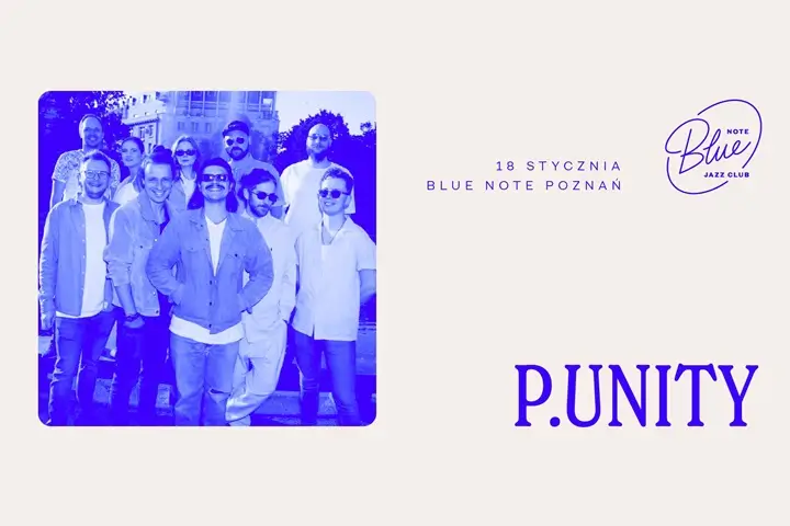 P.Unity - Blue Note Poznań - 19.01.2024