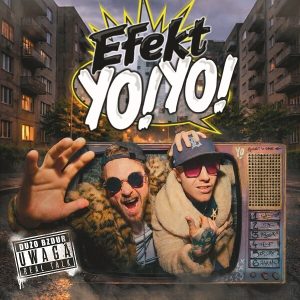 Plako Wajber i Tobik - Efekt Yo! Yo!
