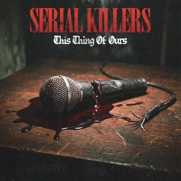 Serial Killers - This Thing of Ours - album cover art